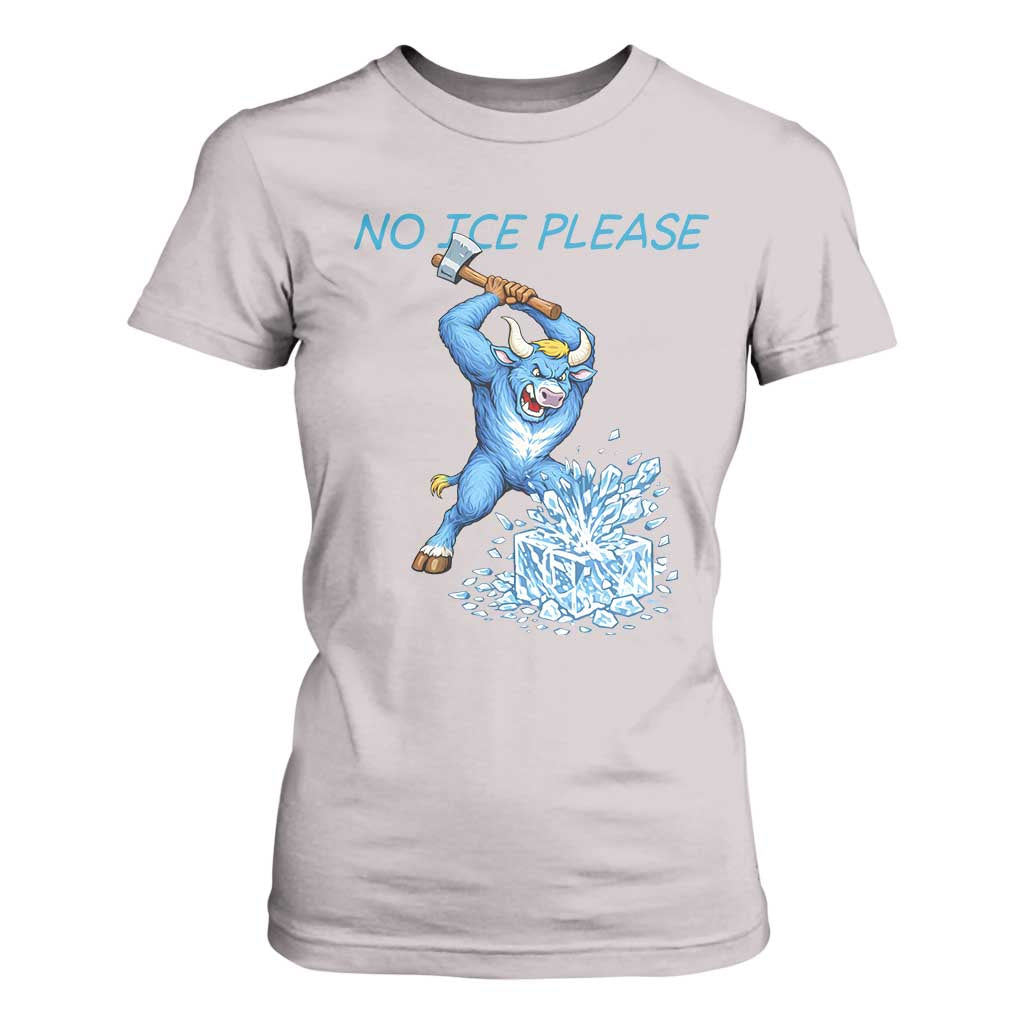 No Ice Please T Shirt For Women Funny Babe The Blue Ox Minnesota Folklore TS12 Ice Gray Print Your Wear