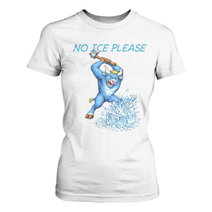No Ice Please T Shirt For Women Funny Babe The Blue Ox Minnesota Folklore TS12 White Print Your Wear
