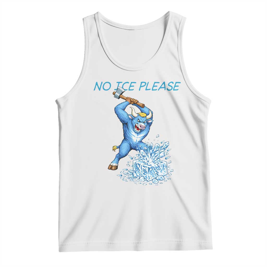 No Ice Please Tank Top Funny Babe The Blue Ox Minnesota Folklore TS12 White Print Your Wear
