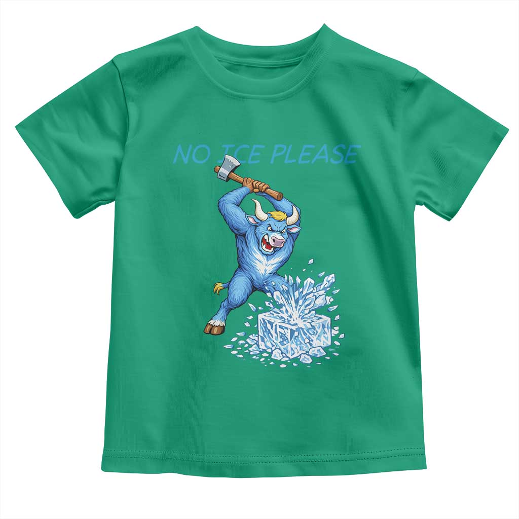 No Ice Please Toddler T Shirt Funny Babe The Blue Ox Minnesota Folklore TS12 Irish Green Print Your Wear
