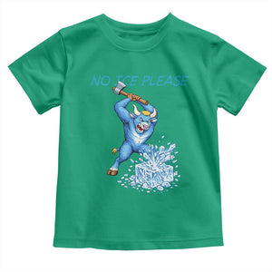 No Ice Please Toddler T Shirt Funny Babe The Blue Ox Minnesota Folklore TS12 Irish Green Print Your Wear