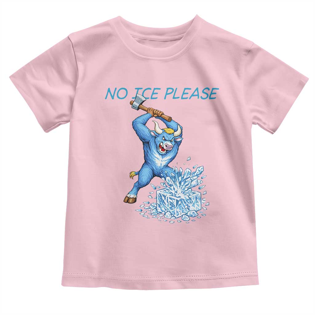 No Ice Please Toddler T Shirt Funny Babe The Blue Ox Minnesota Folklore TS12 Light Pink Print Your Wear