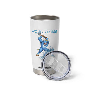 No Ice Please Tumbler Cup Funny Babe The Blue Ox Minnesota Folklore TS12 Print Your Wear