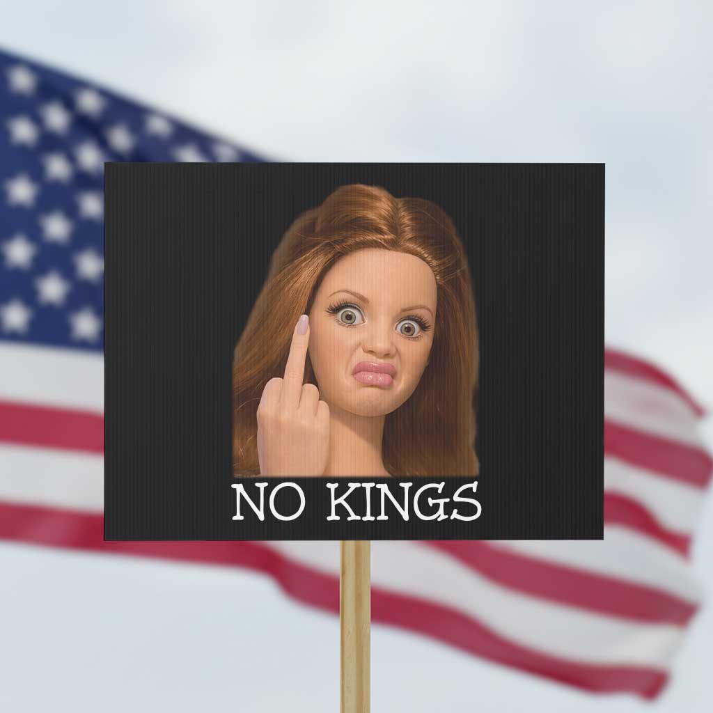 No Kings Protest Sign Funny Disgusted Doll Face Meme TS12 Horizontal 18