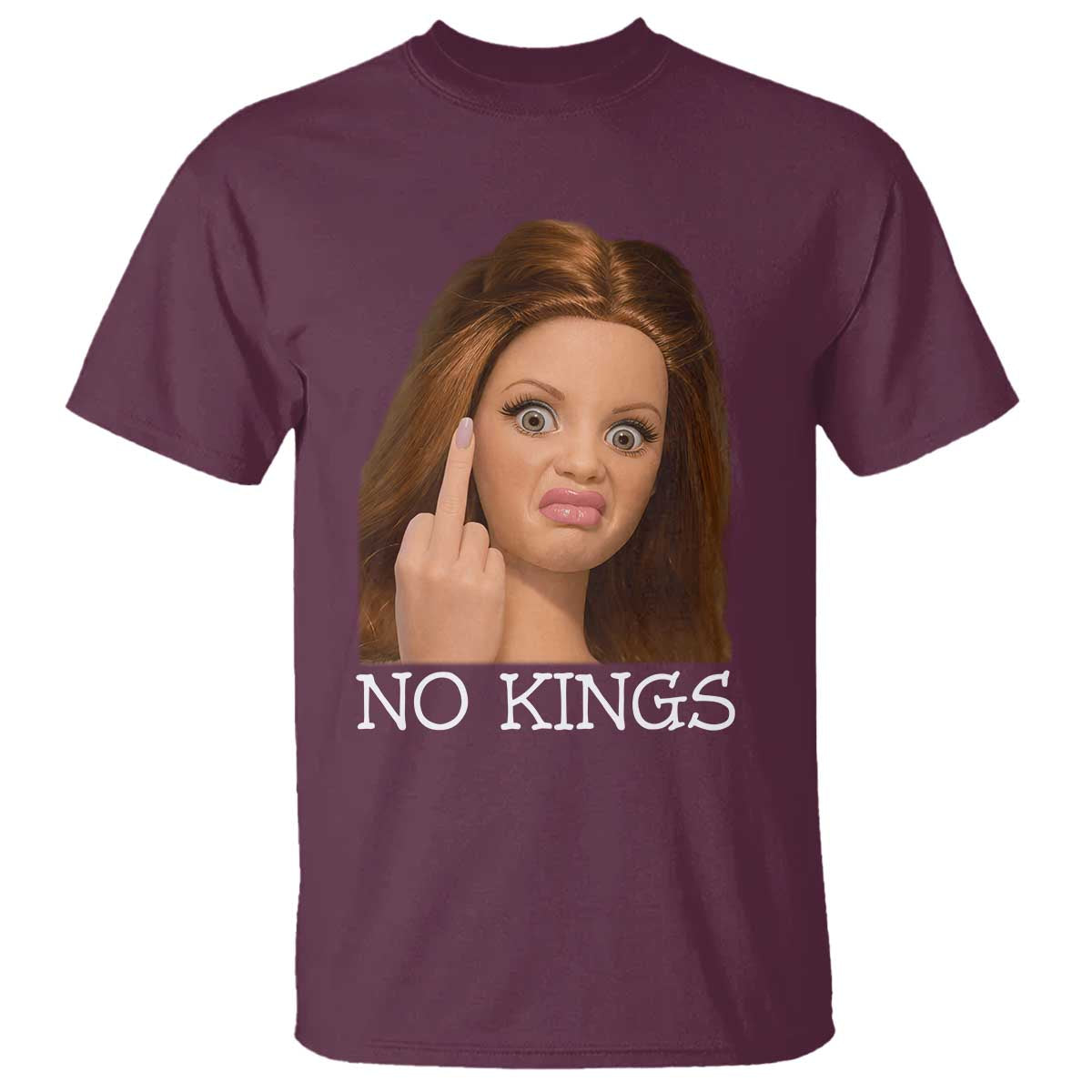 No Kings T Shirt Funny Disgusted Doll Face Meme TS12 Maroon Print Your Wear