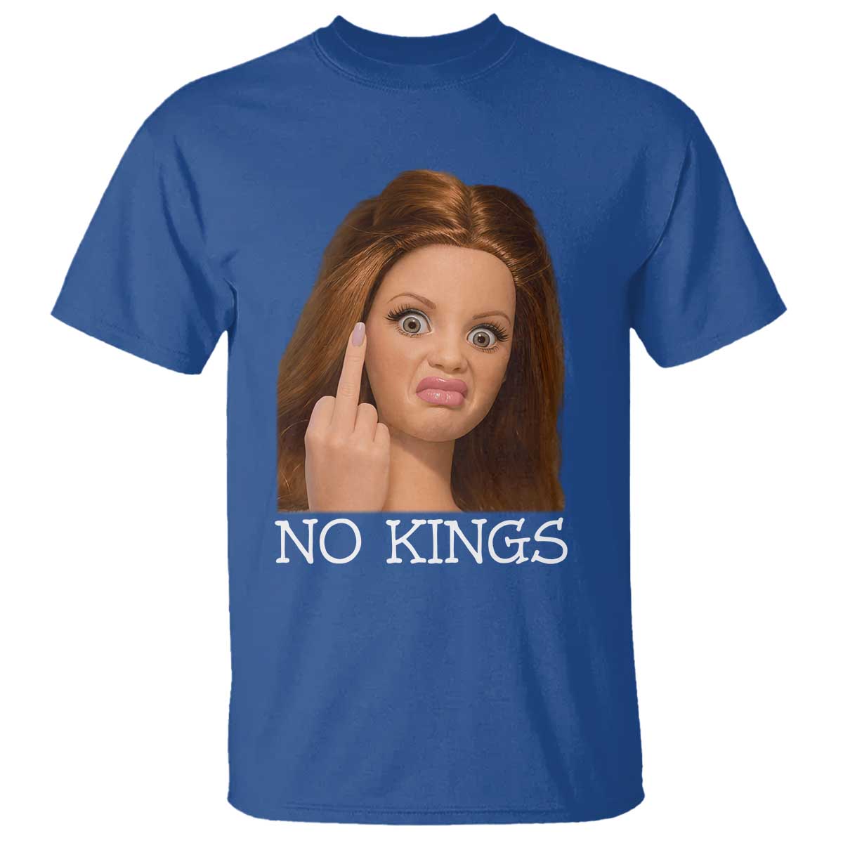 No Kings T Shirt Funny Disgusted Doll Face Meme TS12 Royal Blue Print Your Wear