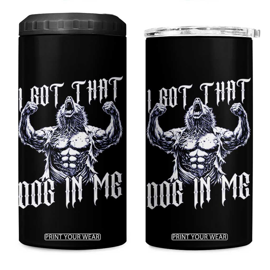 Funny Alpha Wolf Meme 4 in 1 Can Cooler Tumbler I Got That Dog In Me TS12 One Size: 16 oz Black Print Your Wear