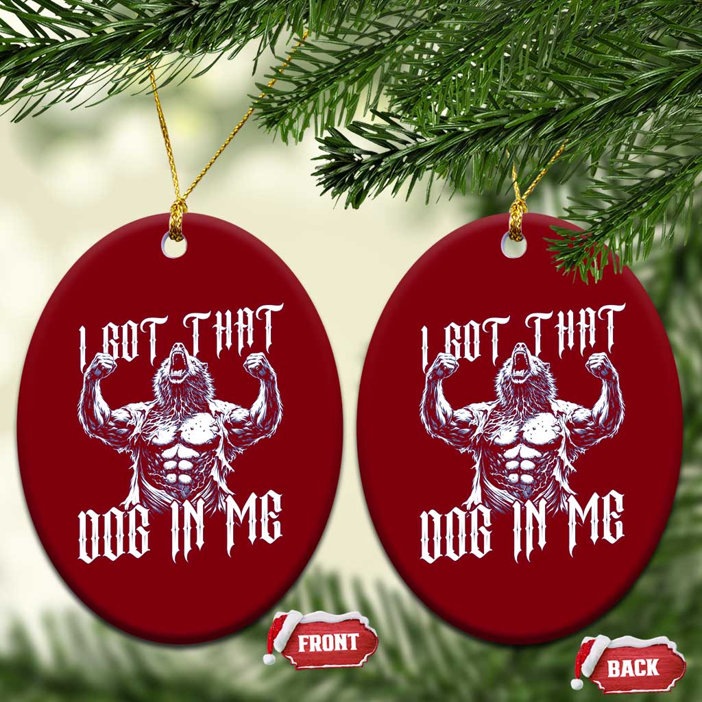 Funny Alpha Wolf Meme Ceramic Ornament I Got That Dog In Me TS12 Print Your Wear