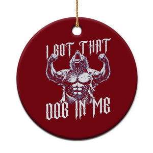 Funny Alpha Wolf Meme Ceramic Ornament I Got That Dog In Me TS12 1pc Red Print Your Wear