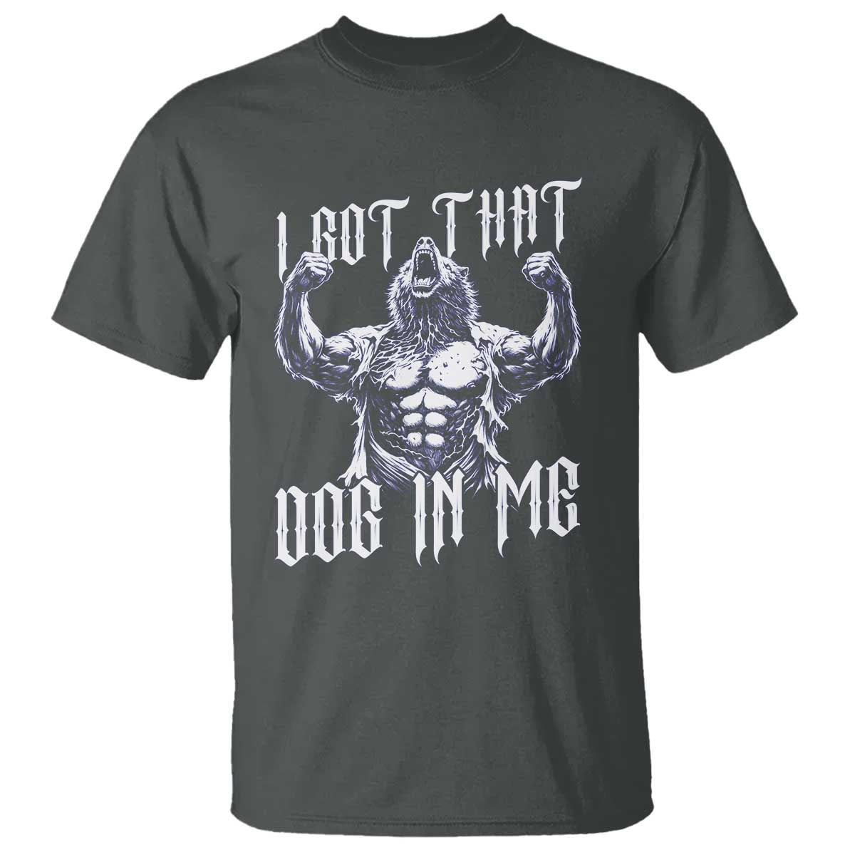 Funny Alpha Wolf Meme T Shirt I Got That Dog In Me TS12 Dark Heather Print Your Wear