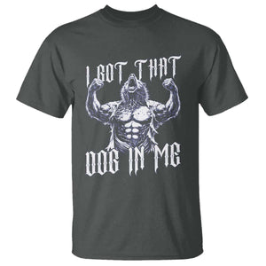 Funny Alpha Wolf Meme T Shirt I Got That Dog In Me TS12 Dark Heather Print Your Wear