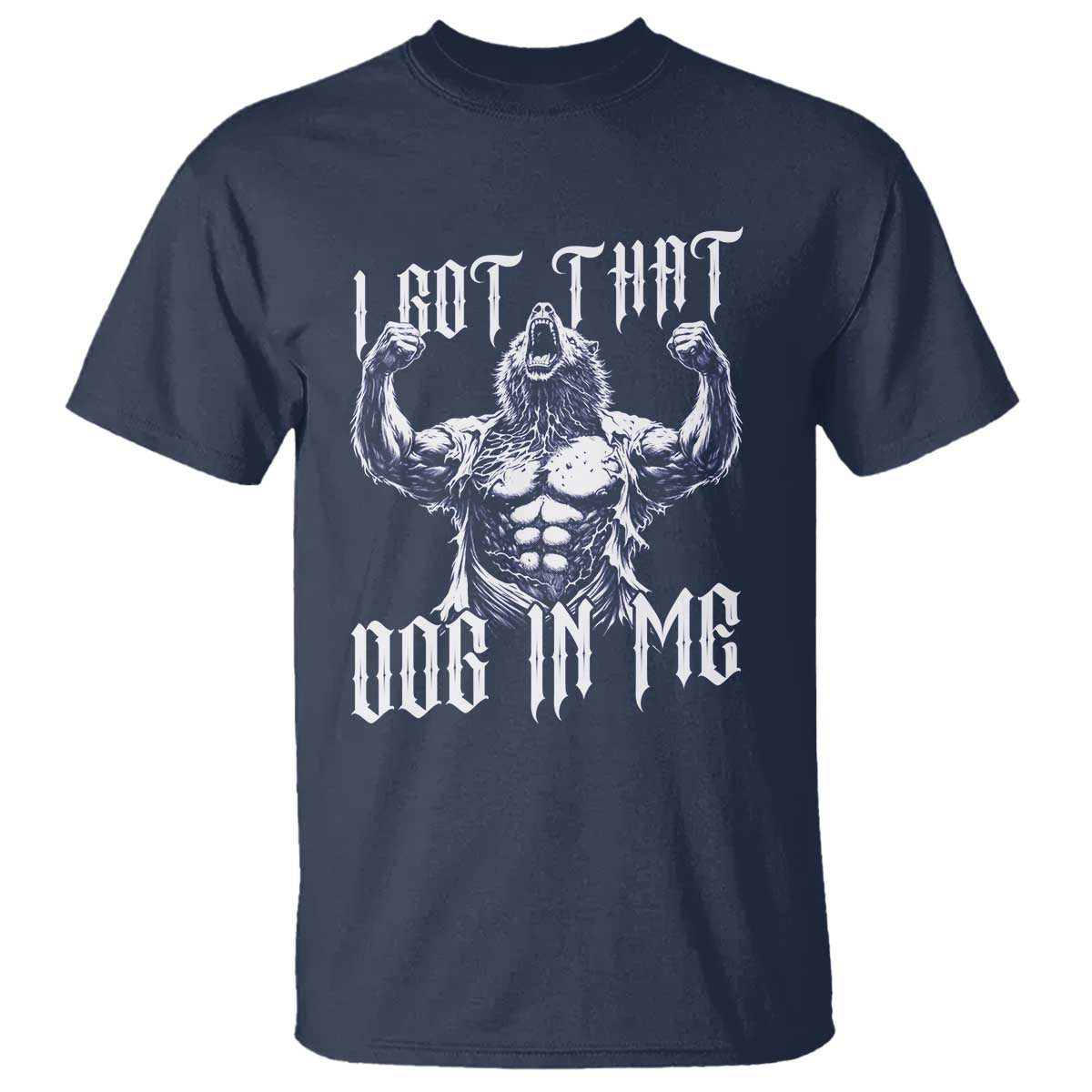 Funny Alpha Wolf Meme T Shirt I Got That Dog In Me TS12 Navy Print Your Wear