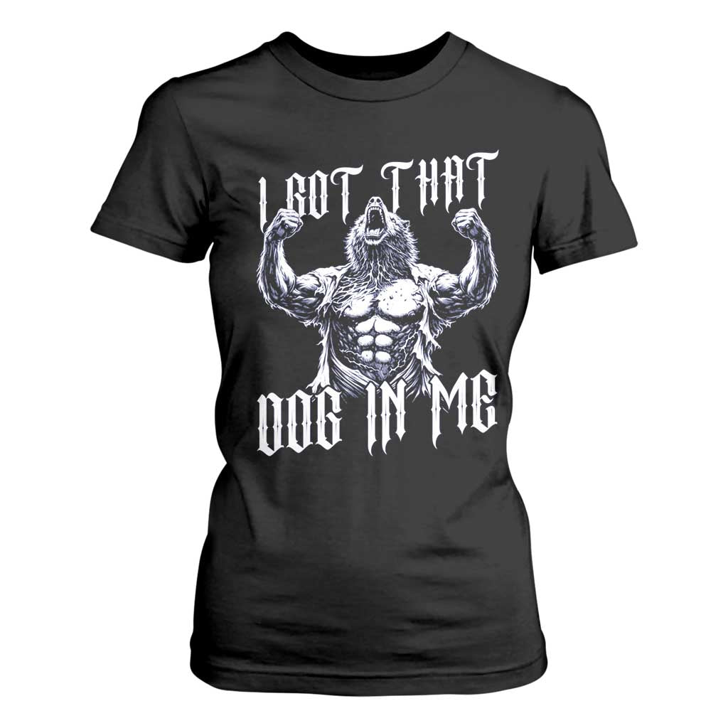 Funny Alpha Wolf Meme T Shirt For Women I Got That Dog In Me TS12 Black Print Your Wear