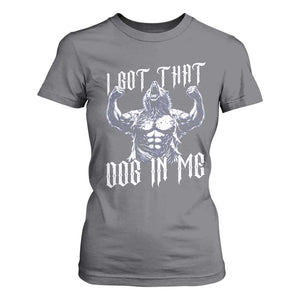 Funny Alpha Wolf Meme T Shirt For Women I Got That Dog In Me TS12 Charcoal Print Your Wear