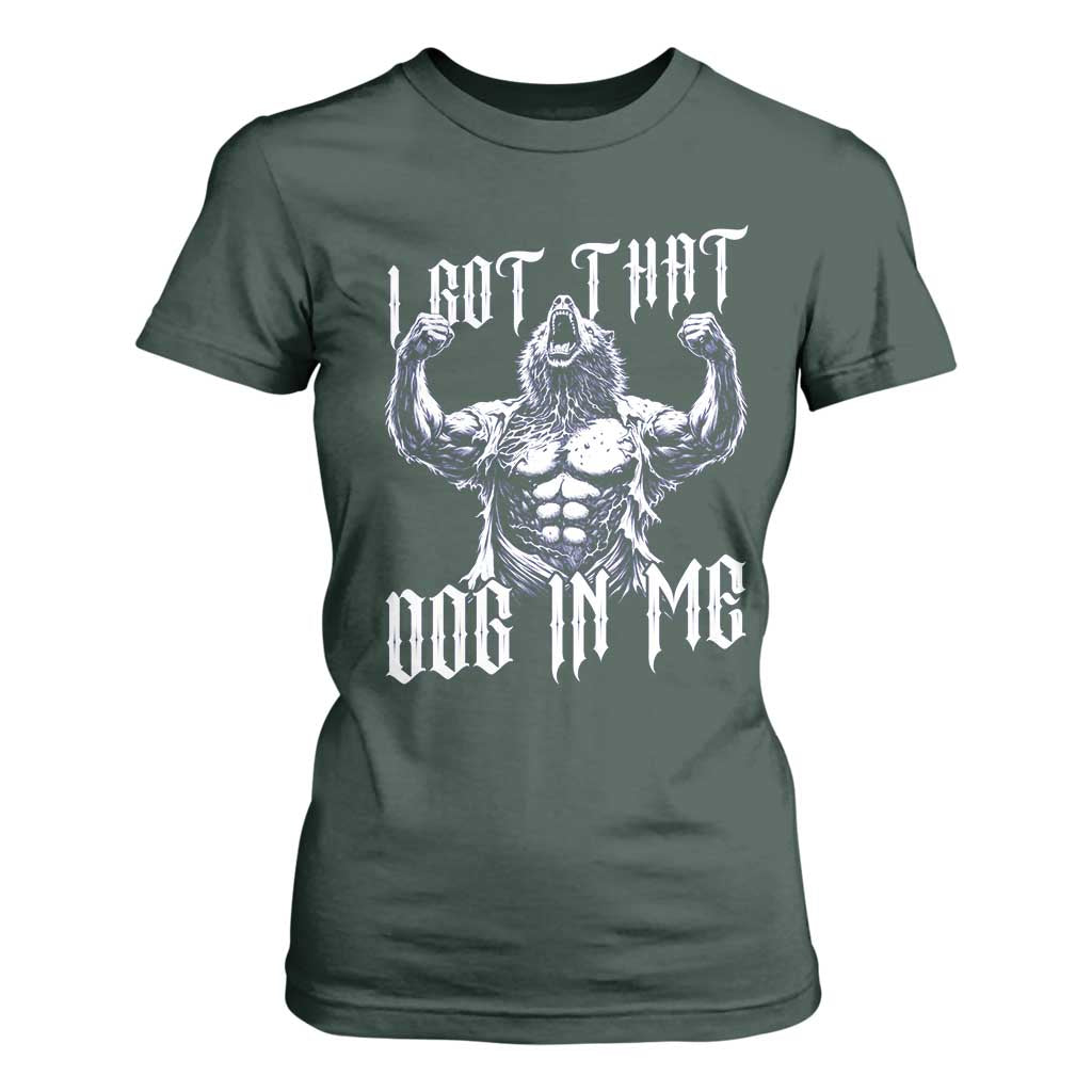 Funny Alpha Wolf Meme T Shirt For Women I Got That Dog In Me TS12 Dark Forest Green Print Your Wear
