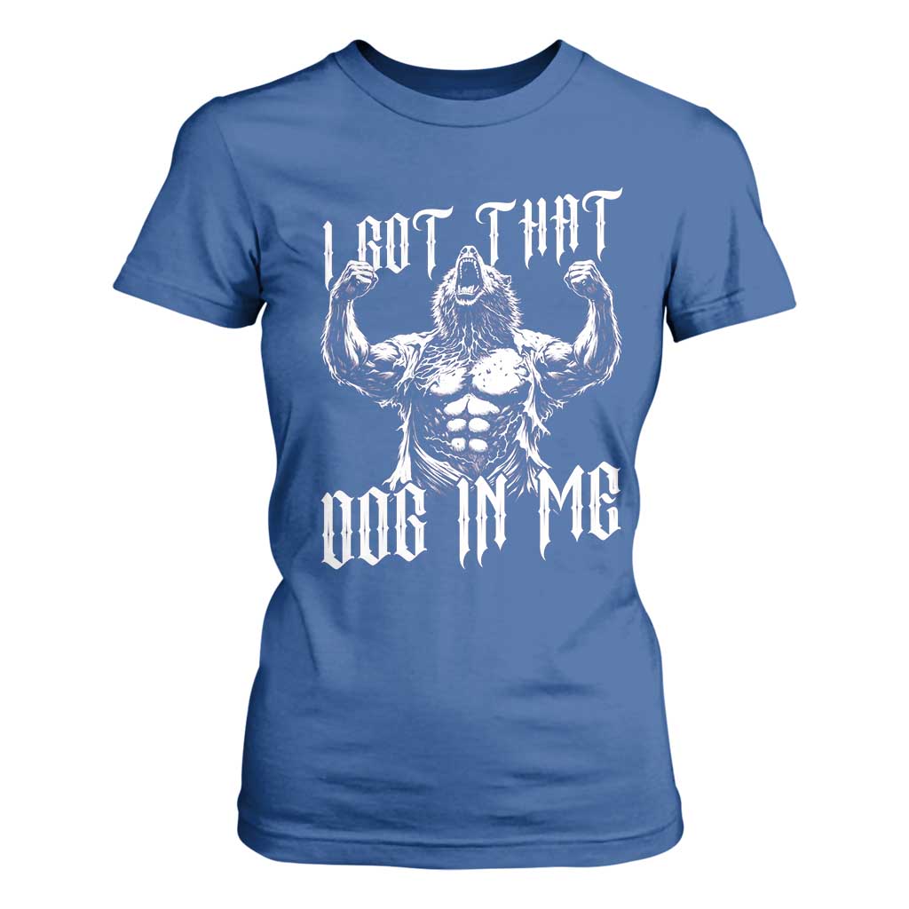 Funny Alpha Wolf Meme T Shirt For Women I Got That Dog In Me TS12 Royal Blue Print Your Wear