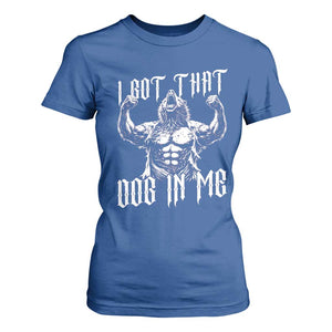 Funny Alpha Wolf Meme T Shirt For Women I Got That Dog In Me TS12 Royal Blue Print Your Wear