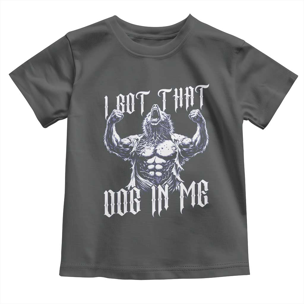 Funny Alpha Wolf Meme Toddler T Shirt I Got That Dog In Me TS12 Dark Heather Print Your Wear