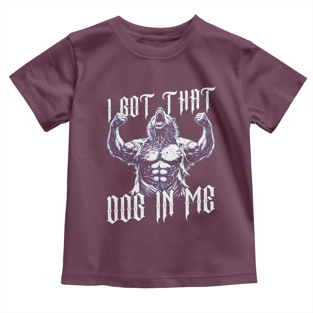 Funny Alpha Wolf Meme Toddler T Shirt I Got That Dog In Me TS12 Maroon Print Your Wear
