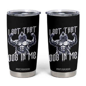Funny Alpha Wolf Meme Tumbler Cup I Got That Dog In Me TS12 Black Print Your Wear