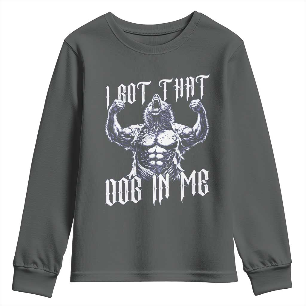 Funny Alpha Wolf Meme Youth Sweatshirt I Got That Dog In Me TS12 Dark Heather Print Your Wear
