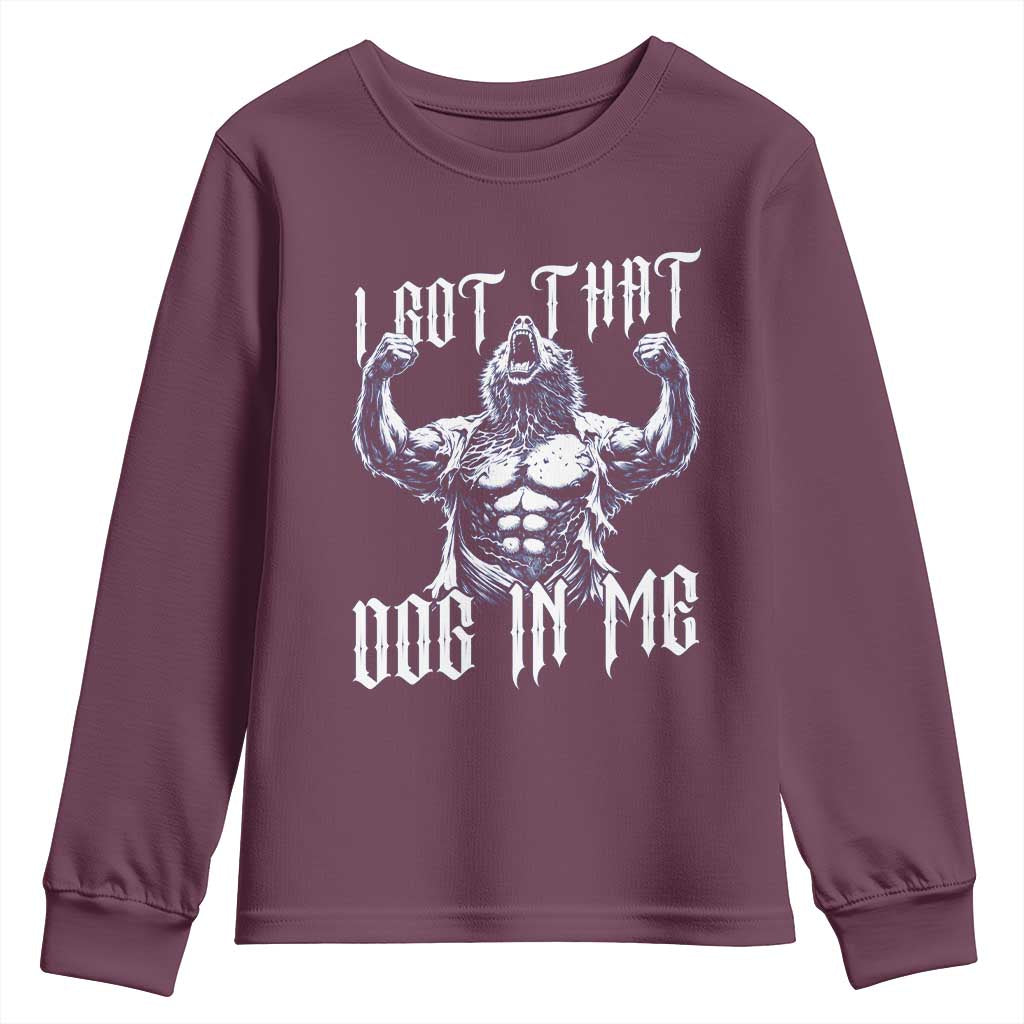 Funny Alpha Wolf Meme Youth Sweatshirt I Got That Dog In Me TS12 Maroon Print Your Wear