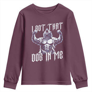 Funny Alpha Wolf Meme Youth Sweatshirt I Got That Dog In Me TS12 Maroon Print Your Wear