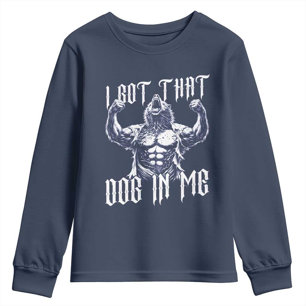 Funny Alpha Wolf Meme Youth Sweatshirt I Got That Dog In Me TS12 Navy Print Your Wear