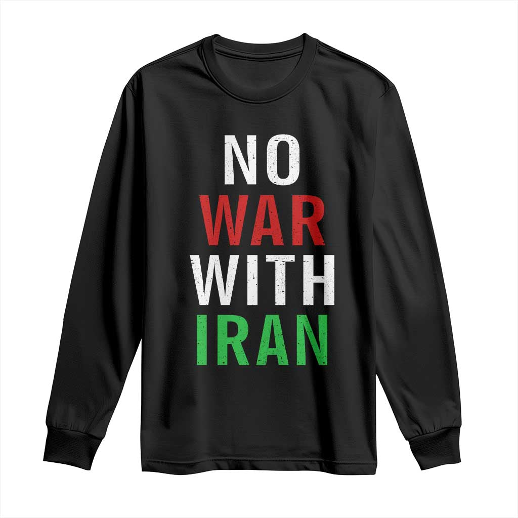No War With Iran Long Sleeve Shirt Anti War Political Protest Statement TS12 Black Print Your Wear