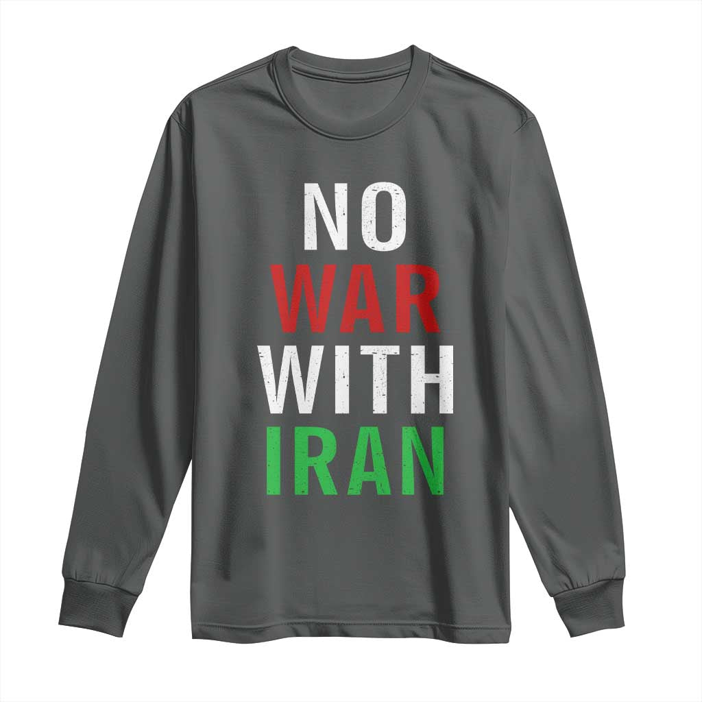 No War With Iran Long Sleeve Shirt Anti War Political Protest Statement TS12 Dark Heather Print Your Wear