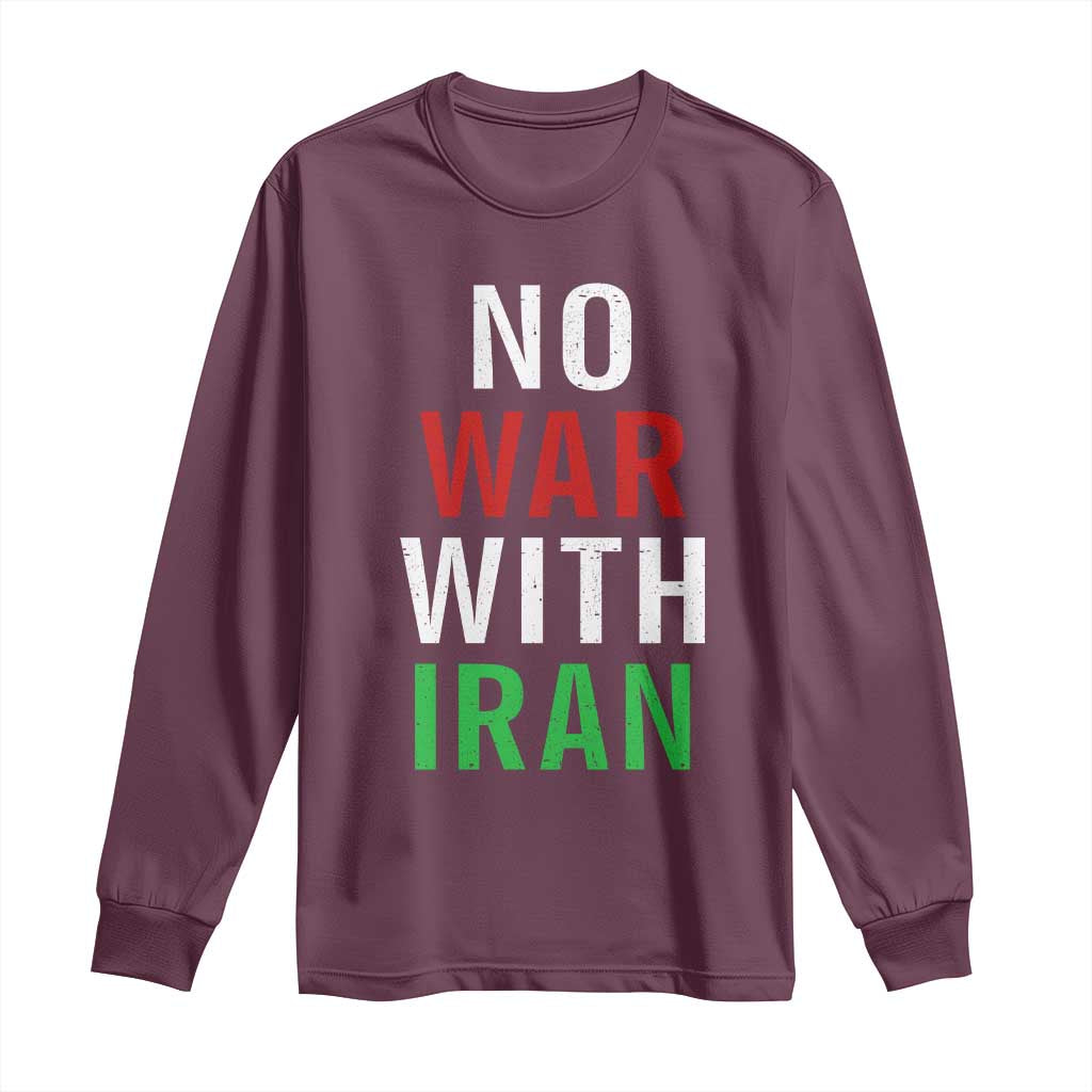No War With Iran Long Sleeve Shirt Anti War Political Protest Statement TS12 Maroon Print Your Wear