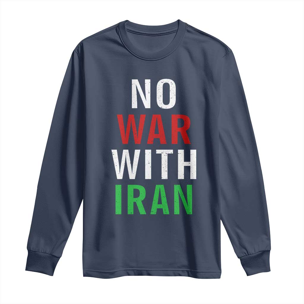 No War With Iran Long Sleeve Shirt Anti War Political Protest Statement TS12 Navy Print Your Wear
