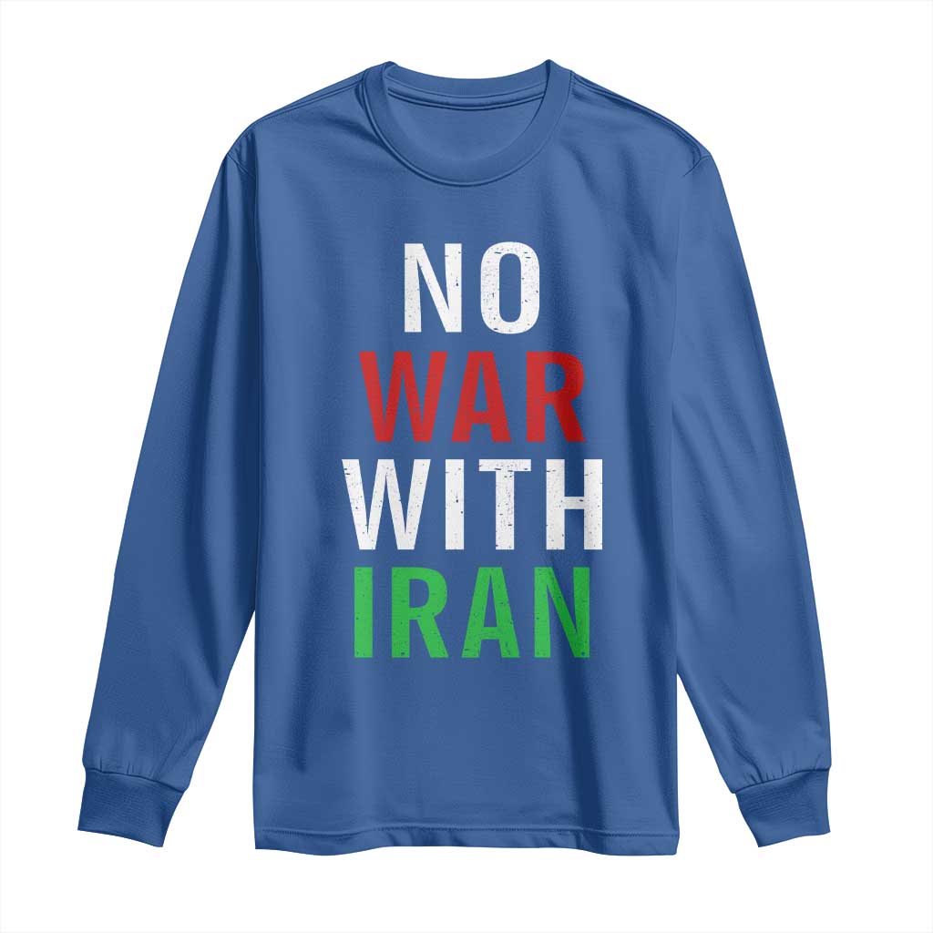 No War With Iran Long Sleeve Shirt Anti War Political Protest Statement TS12 Royal Blue Print Your Wear