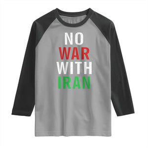 No War With Iran Raglan Shirt Anti War Political Protest Statement TS12 Sport Gray Black Print Your Wear