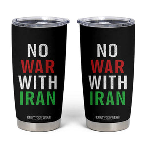 No War With Iran Tumbler Cup Anti War Political Protest Statement TS12 Black Print Your Wear