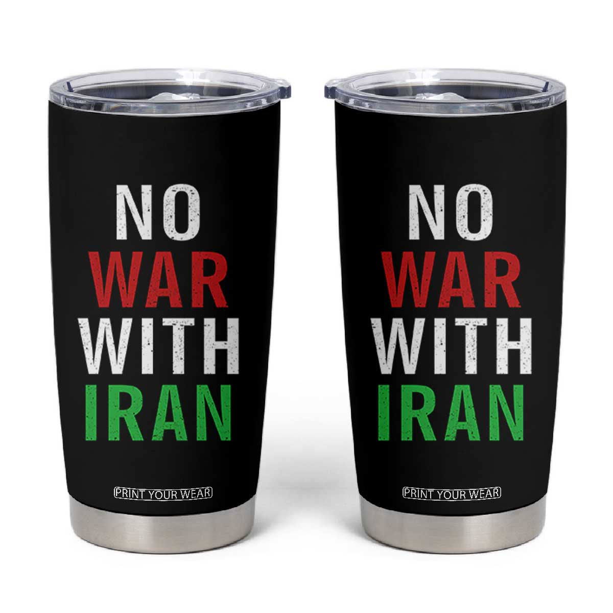 No War With Iran Tumbler Cup Anti War Political Protest Statement TS12 Black Print Your Wear