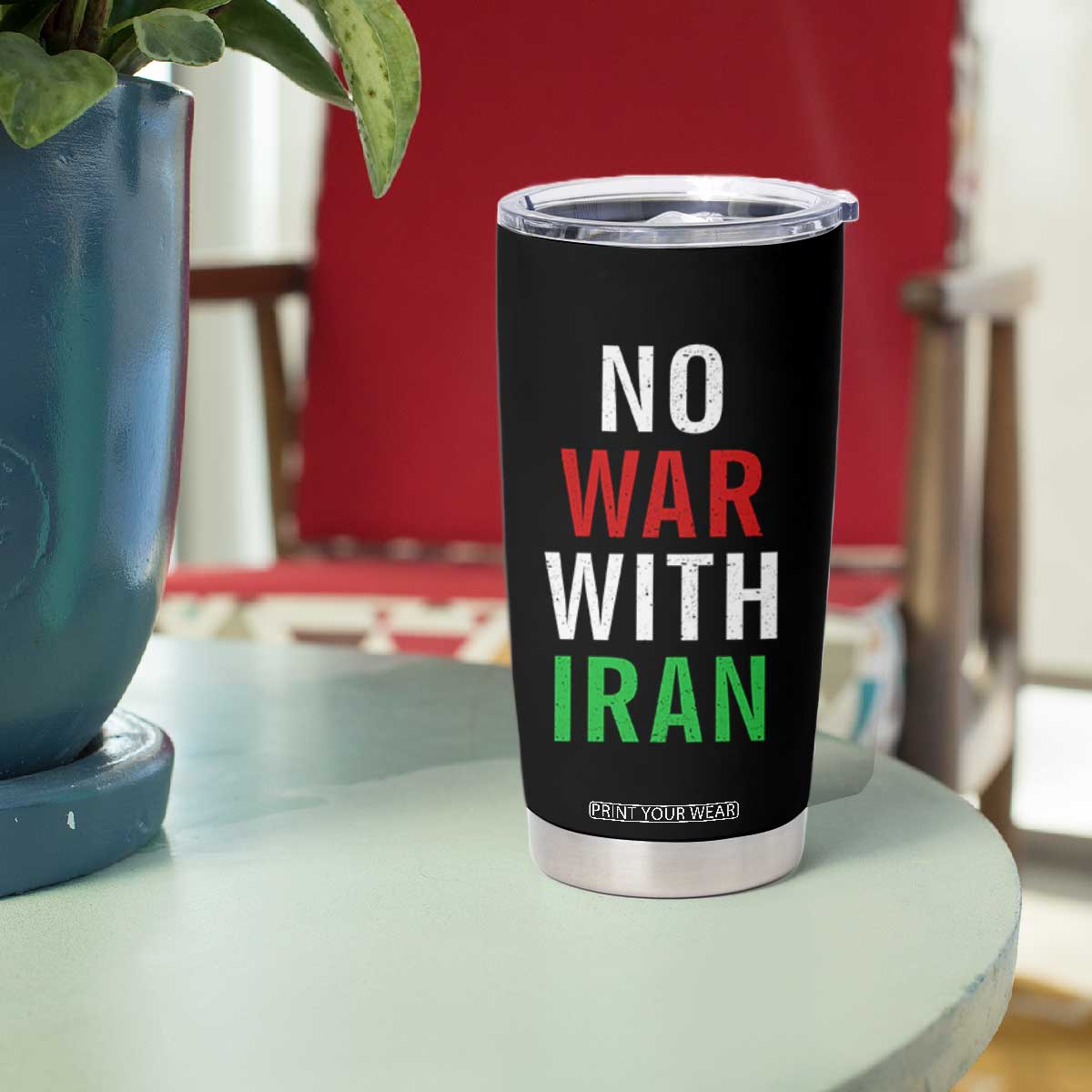 No War With Iran Tumbler Cup Anti War Political Protest Statement TS12 Print Your Wear
