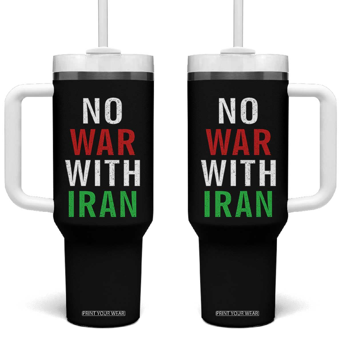 No War With Iran Tumbler With Handle Anti War Political Protest Statement TS12 One Size: 40 oz Black Print Your Wear