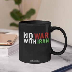 No War With Iran Coffee Mug Anti War Protest Apparel Gift TS12 Print Your Wear