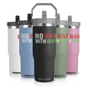 No War With Iran Flip Straw Tumbler Anti War Protest Apparel Gift TS12 Print Your Wear