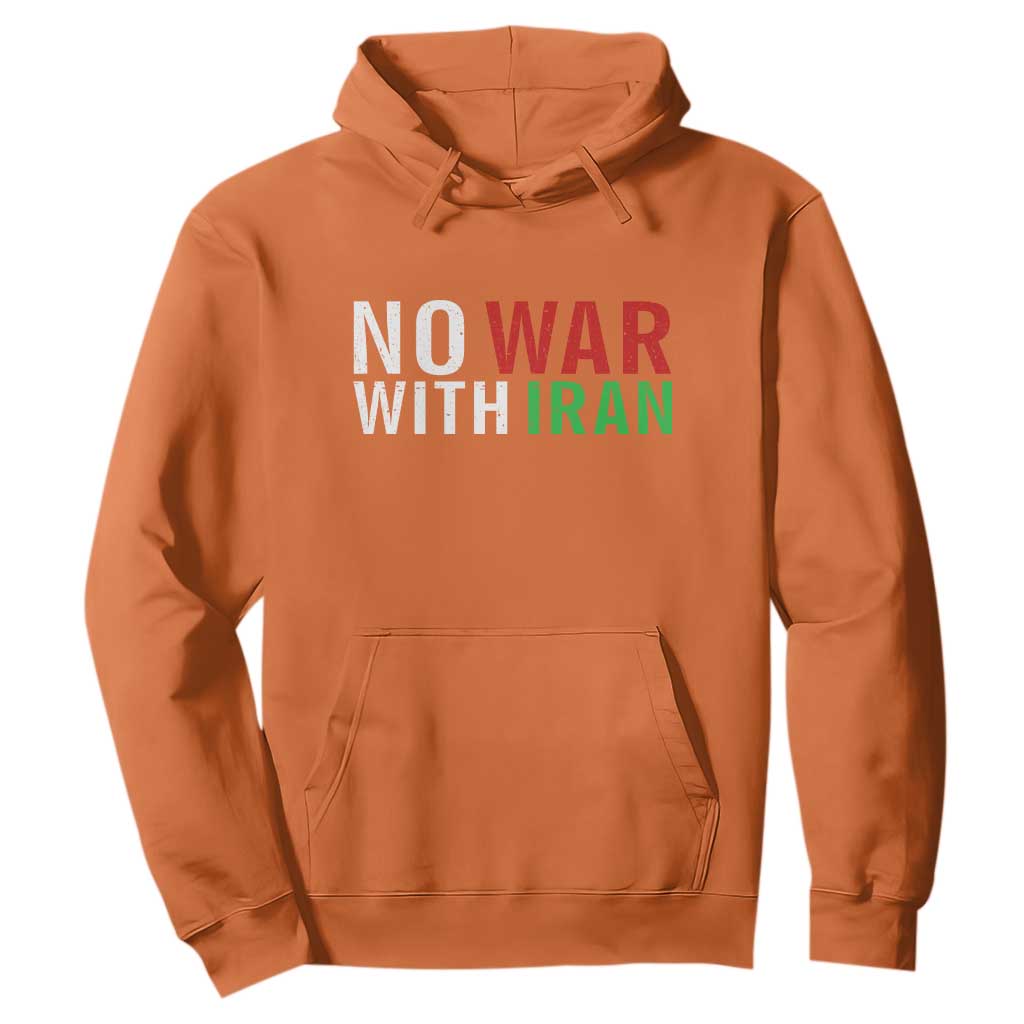 No War With Iran Hoodie Anti War Protest Apparel Gift TS12 Orange Print Your Wear