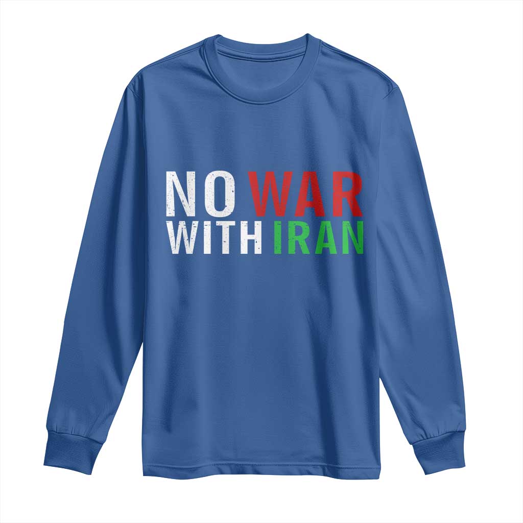 No War With Iran Long Sleeve Shirt Anti War Protest Apparel Gift TS12 Royal Blue Print Your Wear