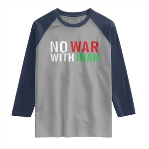 No War With Iran Raglan Shirt Anti War Protest Apparel Gift TS12 Sport Gray Navy Print Your Wear