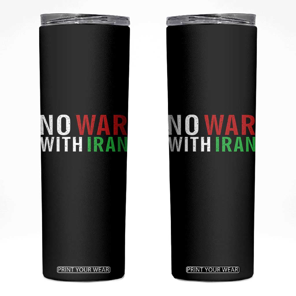 No War With Iran Skinny Tumbler Anti War Protest Apparel Gift TS12 Black Print Your Wear