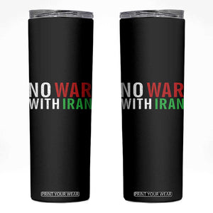 No War With Iran Skinny Tumbler Anti War Protest Apparel Gift TS12 Black Print Your Wear