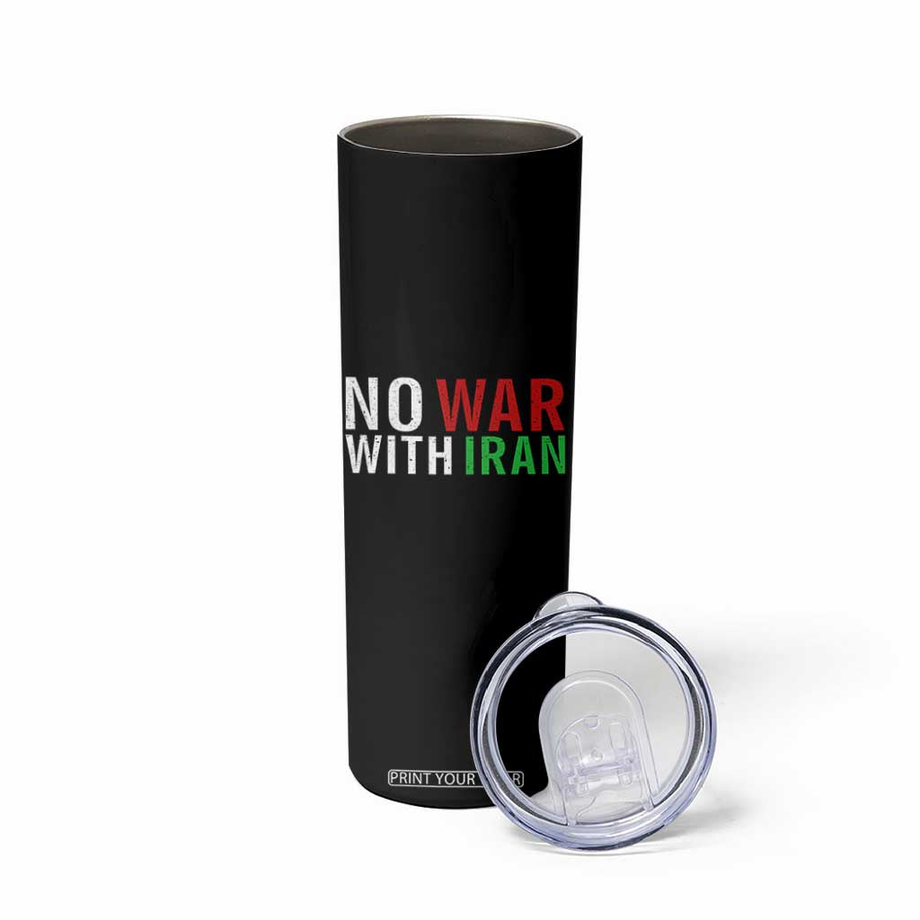 No War With Iran Skinny Tumbler Anti War Protest Apparel Gift TS12 Print Your Wear