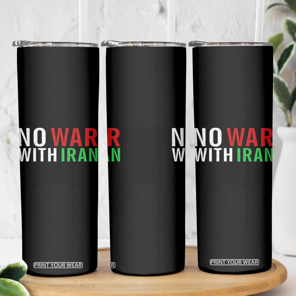 No War With Iran Skinny Tumbler Anti War Protest Apparel Gift TS12 Print Your Wear
