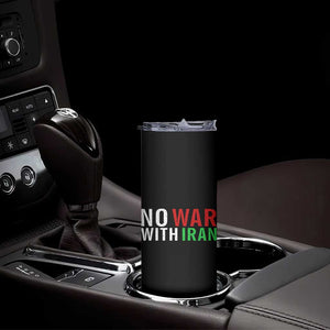 No War With Iran Skinny Tumbler Anti War Protest Apparel Gift TS12 Print Your Wear