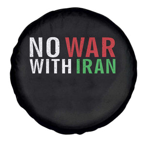 No War With Iran Spare Tire Cover Anti War Protest Apparel Gift TS12 Print Your Wear