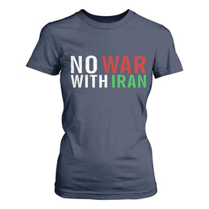No War With Iran T Shirt For Women Anti War Protest Apparel Gift TS12 Navy Print Your Wear